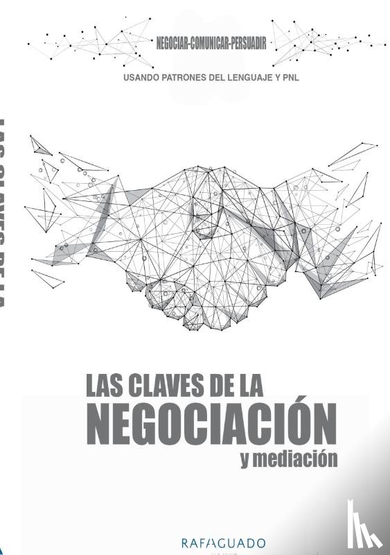 Aguado, Rafa - Las Claves de la Negociacion y Mediacion con PNL