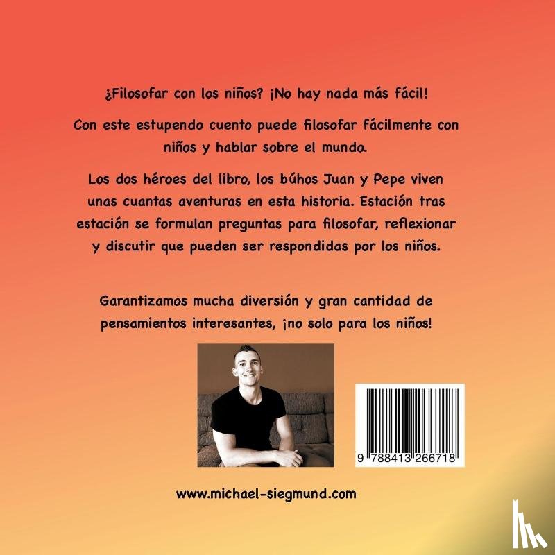 Siegmund, Michael, Siegmund, Arlett - Filosofia para ninos. Abuelo buho Pepe y nieto buho Juan. Un cuento infantil para filosofar con los ninos