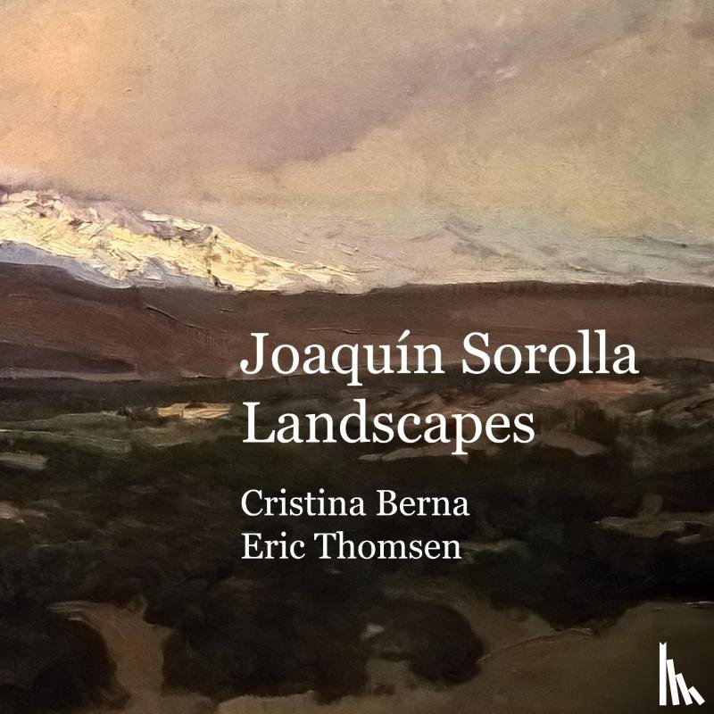 Berna, Cristina, Thomsen, Eric - Joaquín Sorolla Landscapes