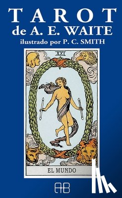 Waite, Arthur Edward - Tarot de A.E. Waite: Ilustrado Por P.C. Smith