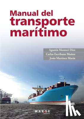 Montori Díez, Agustín, Escribano Muñoz, Carlos, Martínez Marín, Jesús - Manual del transporte marítimo