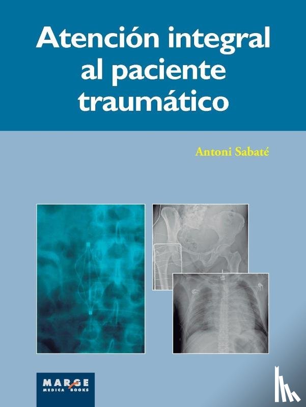 Sabaté, Antonio - Atención integral del paciente traumático