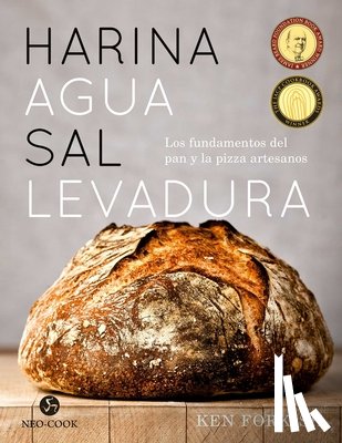 Forkish, Ken - Harina Agua Sal Levadura: Los Fundamentos del Pan Y La Pizza Artesanos