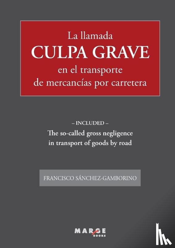 Sánchez-Gamborino, Francisco - La llamada culpa grave en el transporte de mercancías por carretera