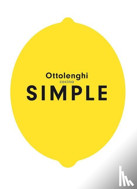 Ottolenghi, Yotam - Ottolenghi, Y: Cocina Simple / Ottolenghi Simple