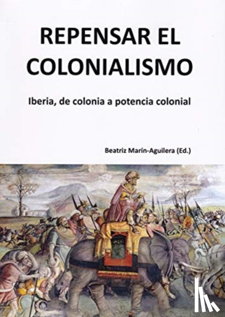  - Repensar el colonialismo: Iberia, de colonia a potencia colonial