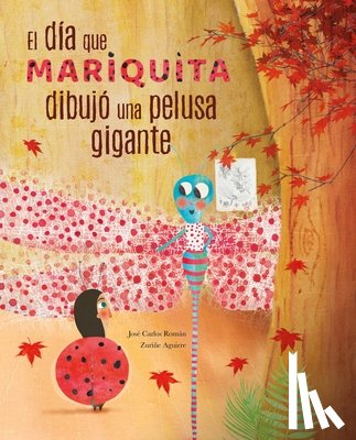 Roman, Jose Carlos - El dia mariquita dibujo una pelusa gigante (The Day Ladybug Drew a Giant Ball of Fluff)