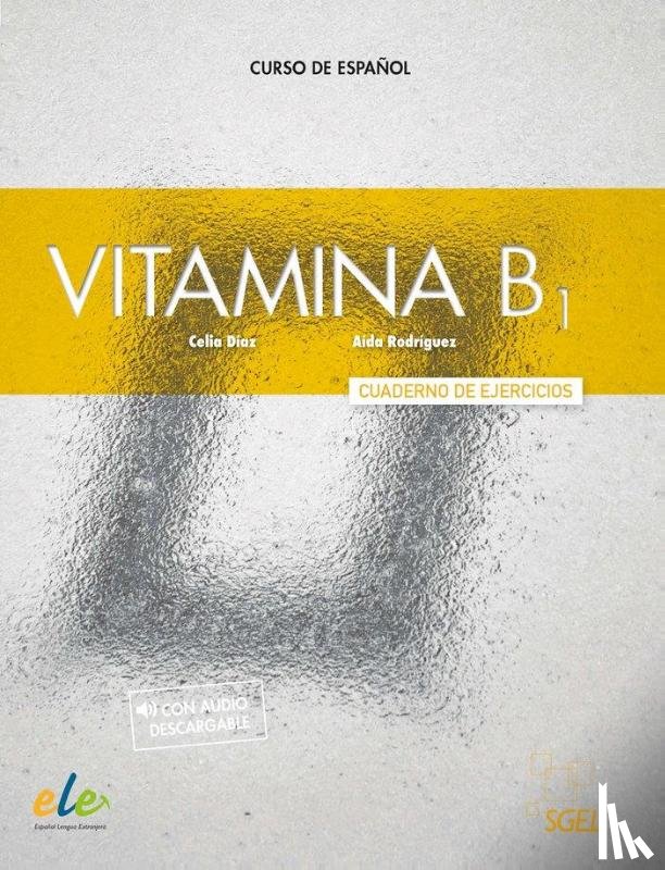 Diaz, Celia, Rodriguez, Aida - Vitamina B1 - Cuaderno de ejercicios + audio + digital