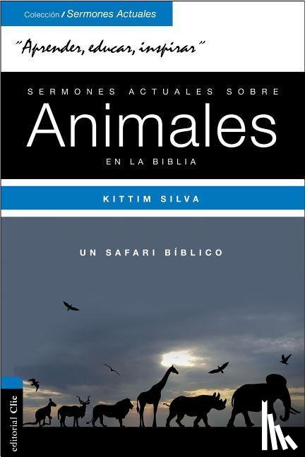 Silva-Bermudez, Kittim - Sermones Actuales Sobre Animales de la Biblia