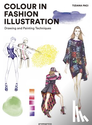 Paci, Tiziana - Colour in Fashion Illustration