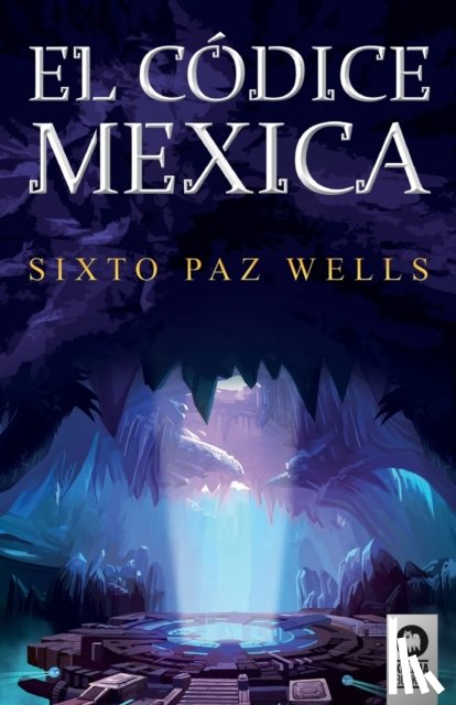 Paz Wells, Sixto - El codice mexica