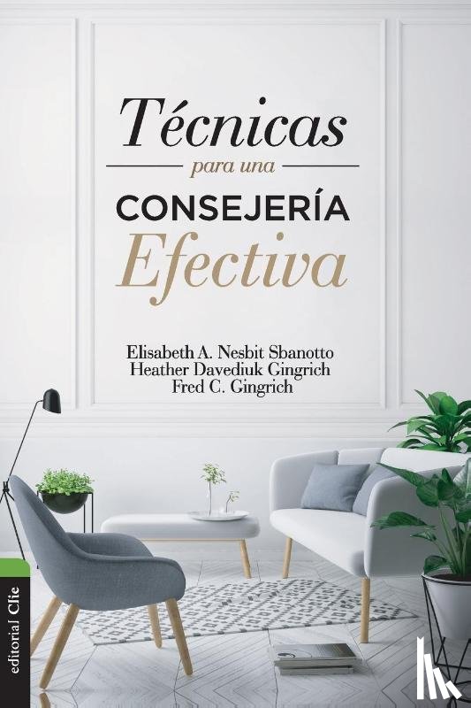 Elisabeth A. Nesbit, Nesbit, Heather Davediuk Gingrich, Gingrich, Fred C. Gingrich, Gingrich - Tecnicas para una consejeria efectiva