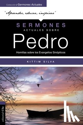 Silva-Bermudez, Kittim - Sermones Actuales Sobre Pedro (Modern Sermons about Peter Spanish Edition)