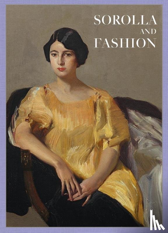 Martinez de la Pera, Eloy, Carron de la Carriere, Marie-Sophie, Delgado, Lorena - Joaquin Sorolla: Sorolla and Fashion