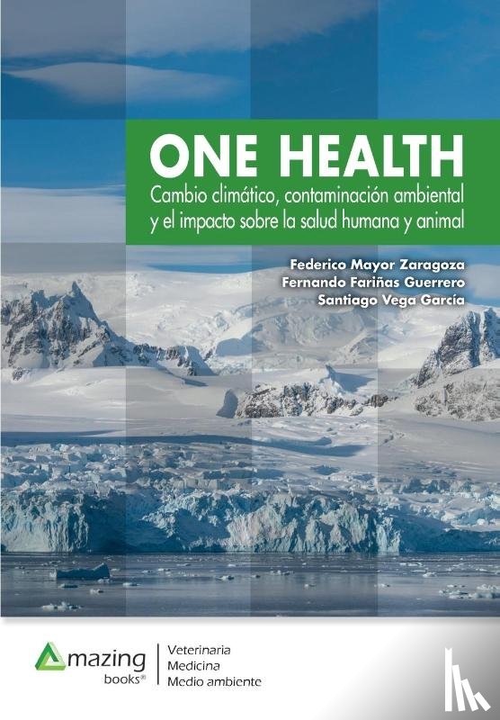 Mayor Zaragoza, Federico, Farinas Guerrero, Fernando, Vega Garcia, Santiago - One Health