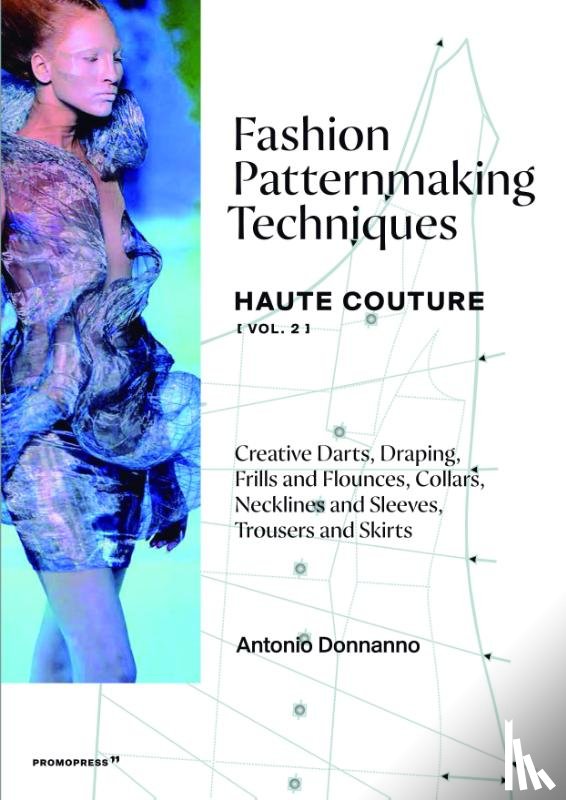 Donnanno, Antonio - Fashion Patternmaking Techniques: Haute Couture (Vol. 2)
