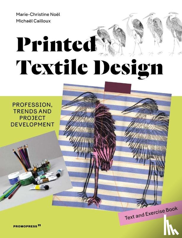 Noel, Marie-Christine, Cailloux, Michael - Printed Textile and Design