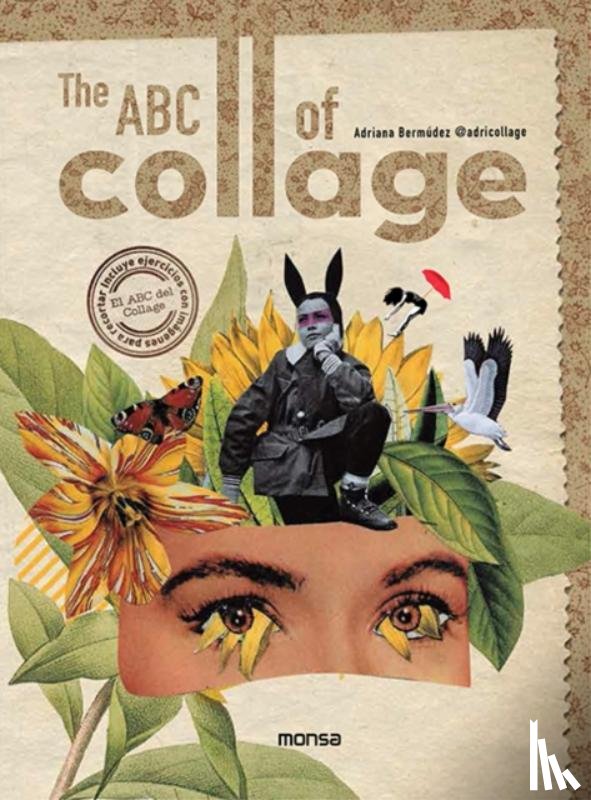 Bermudez, Adriana - ABC of Collage, The