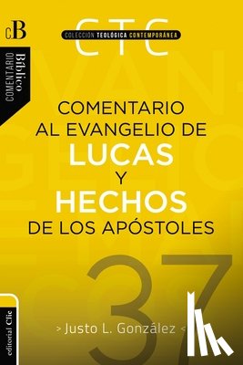 Justo L. Gonzalez, Gonzalez - Comentario al Evangelio de Lucas y a los Hechos de los apostoles