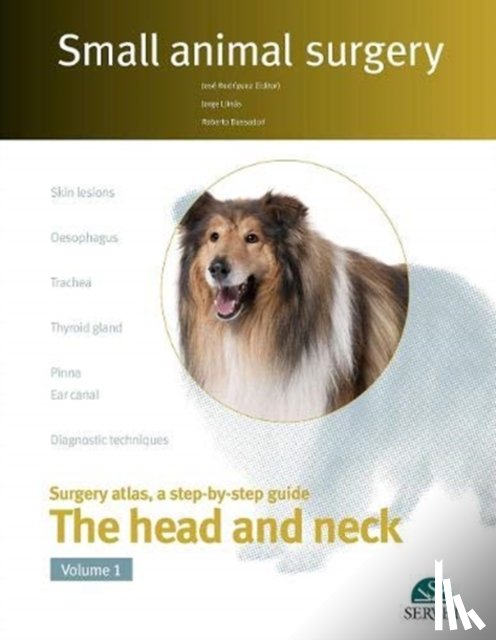 Rodriguez, Jose, Bussadori, Roberto, Llinas, Jorge - The head and neck. Vol. I - Small animal surgery