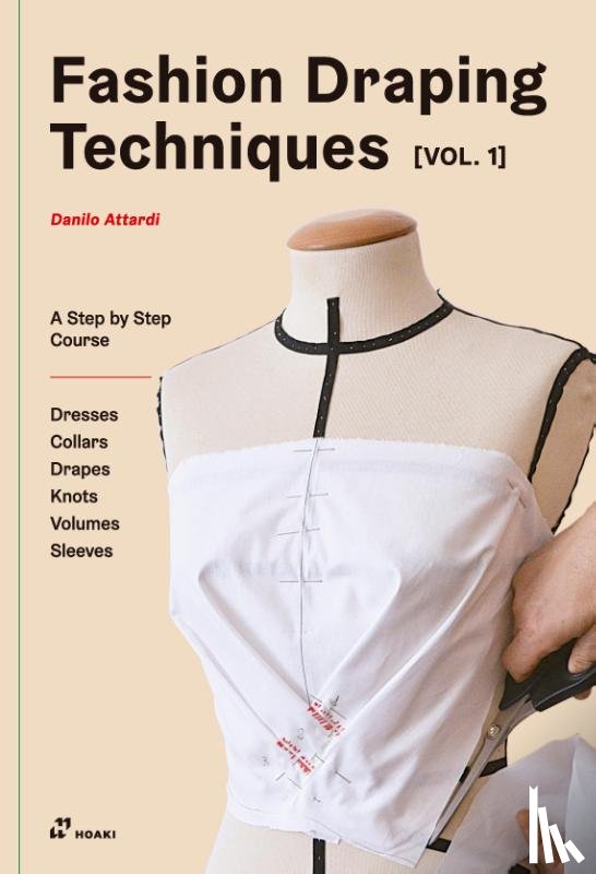 Attardi, Danilo - Fashion Draping Techniques, Vol. 1