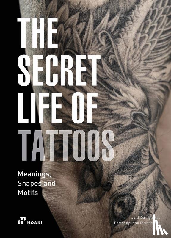 Garriga, Jordi - Secret Life of Tattoos: Meanings, Shapes and Motifs