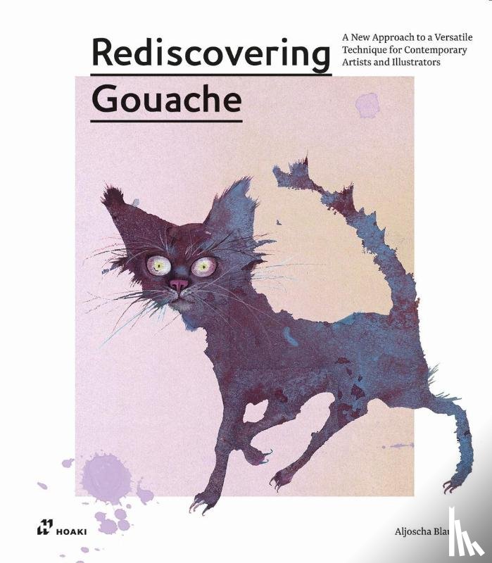 Blau, Aljoscha - Rediscovering Gouache