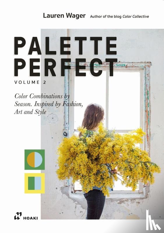 Wager, Lauren - Palette Perfect, Vol. 2: Color Collective's Color Combinations by Season: Inspired by Fashion, Art and Style