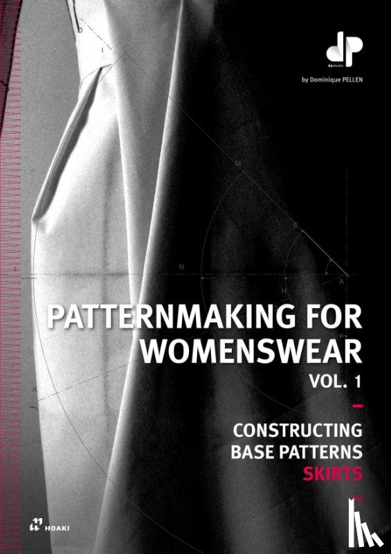 Pellen, Dominique - Patternmaking for Womenswear Vol. 1: Constructing Base Patterns: Skirts