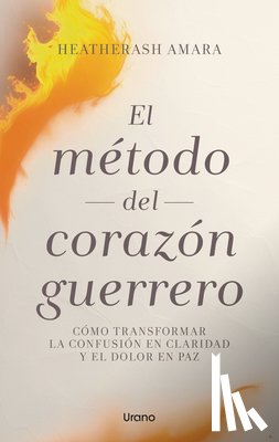 Amara, Heatherash - El Metodo del Corazon Guerrero