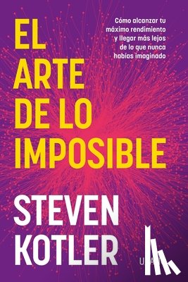 Kotler, Steven - Arte de Lo Imposible, El