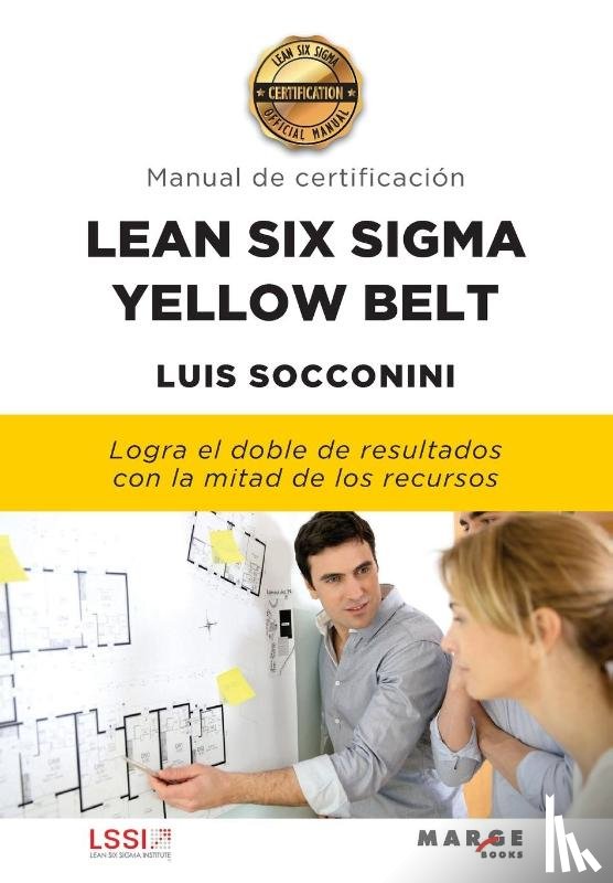 Socconini, Luis - Lean Six Sigma Yellow Belt. Manual de certificacion