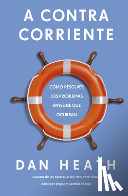 Heath, Dan - A Contracorriente (Upstream Spanish Edition)