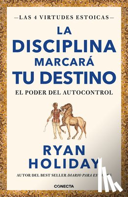 Holiday, Ryan - Holiday, R: Disciplina Marcará Tu Destino / Discipline Is De