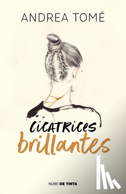 Tomé, Andrea - Cicatrices Brillantes / Dazzling Scars