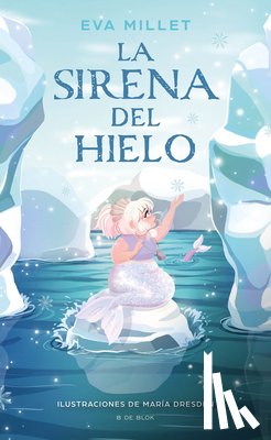 Millet, Eva - SPA-SIRENA DEL HIELO / THE MER
