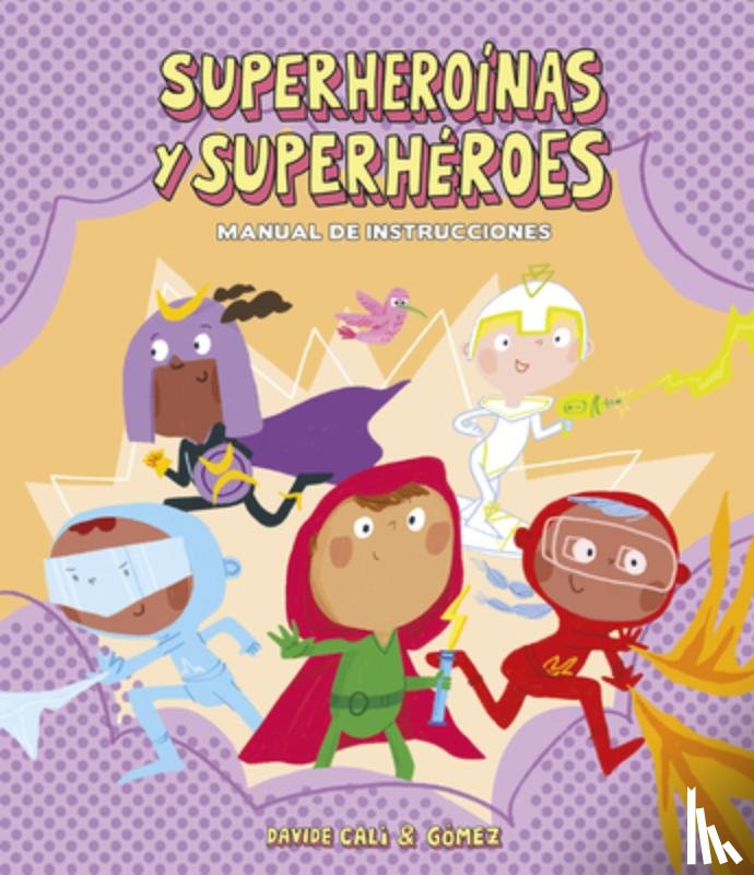 Cali, Davide - Instrucciones para convertirse en superheroinas y superheroes