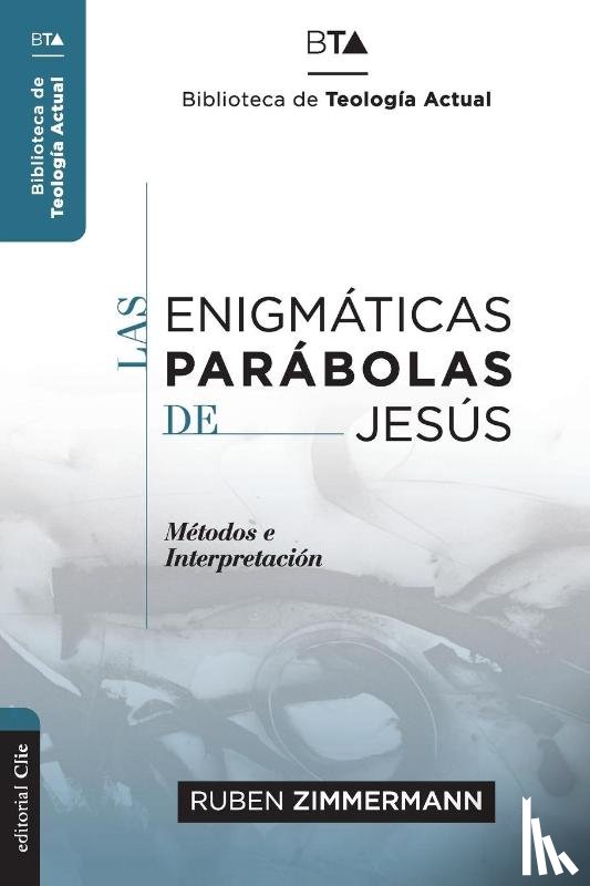 Zimmermann, Ruben - Las Enigmaticas Parabolas de Jesus