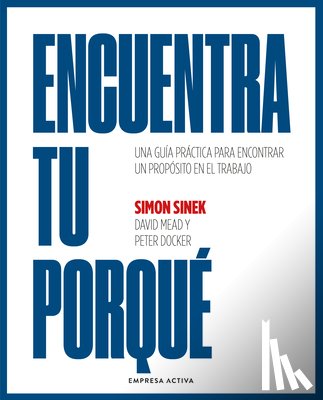 Sinek, Simon - Encuentra Tu Porqué