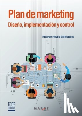 Hoyos Ballesteros, Ricardo - Plan de marketing. Diseño, implementación y control