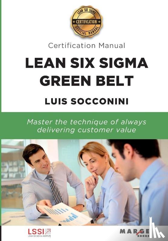 Socconini, Luis - Lean Six Sigma Green Belt. Certification Manual