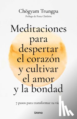 Trungpa, Chogyam - Meditaciones Para Despertar El Corazón Y Cultivar El Amor Y La Bondad