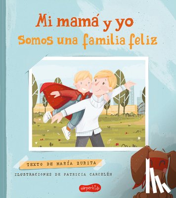 Zurita, María - Mi mamá y yo somos una familia feliz
