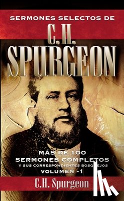 Spurgeon, Charles H - Sermones Selectos de C. H. Spurgeon Vol. 1