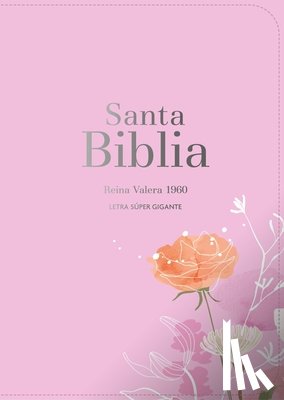 Reina Valera 1960 - Biblia Rvr 1960 Letra Súper Gigante Símil Piel Rosa (Bible Rvr 1960 Super Giant Print Leatherlike Pink (Spanish Edition)