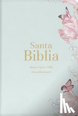 Reina Valera 1960 - Biblia Rvr 1960 Letra Súper Gigante Símil Piel Salvia Claro Bible Rvr 1960 Super Giant Print Leatherlike Light Sage Butterfly (Spanish Edition)