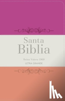 Reina Valera 1960 - Biblia Rvr 1960 Letra Grande Tamaño Manual Tricolor Fucsia Crema Melón Con Cierre E Índice (Bible Rvr 1960 Large Print Handsize Leatherlike Tricolor F