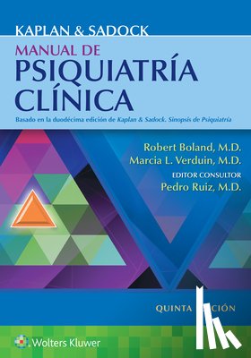 Boland, Robert, Verduin, Marcia - Kaplan y Sadock. Manual de psiquiatria clinica
