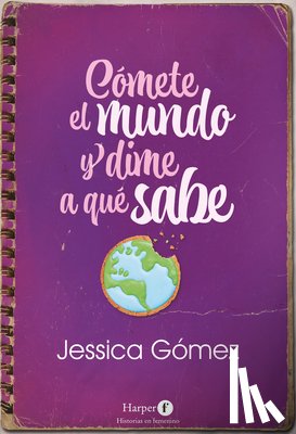 Gómez, Jessica - Cómete El Mundo Y Dime a Qué Sabe: (Eat the World and Tell Me What It Tastes Like - Spanish Edition)