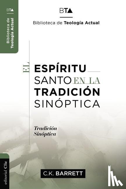 Barrett, Charles Kingsley - El Espiritu Santo En La Tradicion Sinoptica